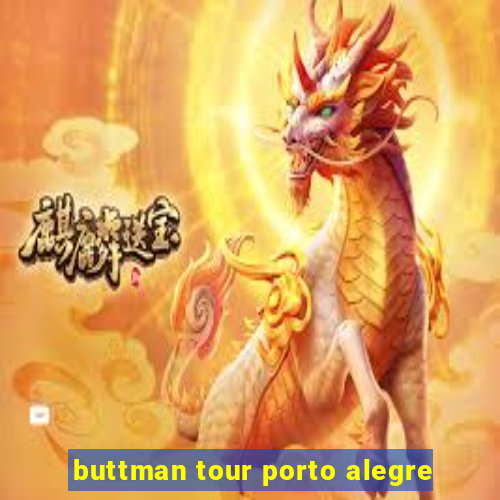 buttman tour porto alegre